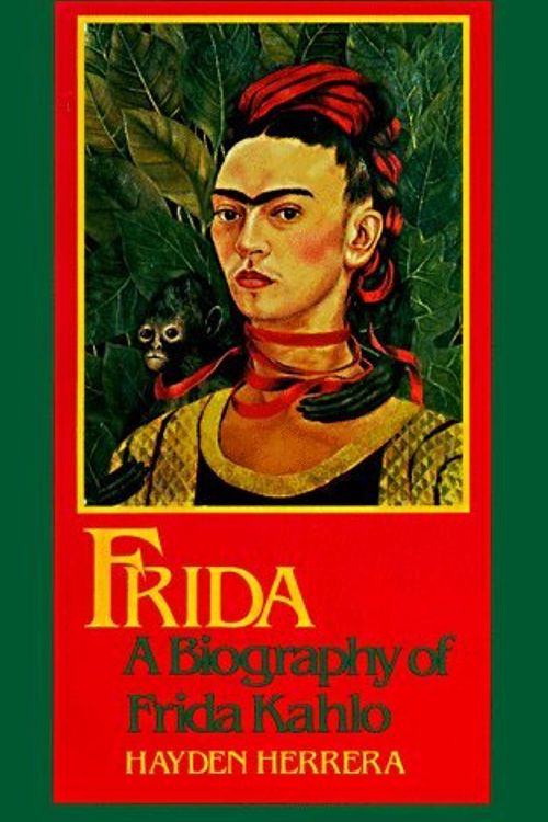 Cover Art for B0161T5562, Frida: The Biography of Frida Kahlo: A Biography of Frida Kahlo by Herrera, Hayden (August 1, 1984) Paperback by Hayden Herrera