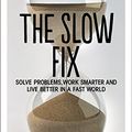 Cover Art for 9780007429592, The Slow Fix by Carl Honore