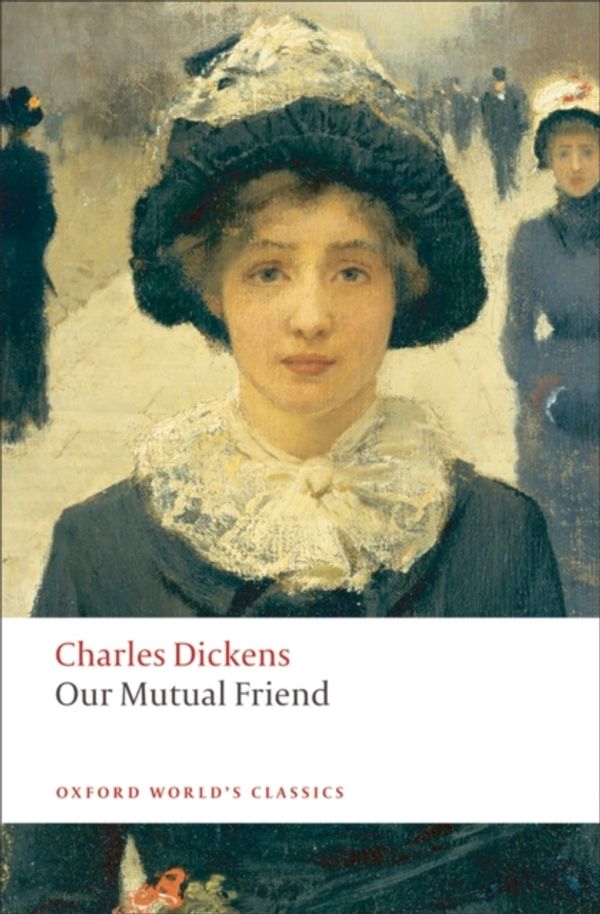 Cover Art for 9780199536252, Our Mutual Friend by Charles Dickens