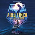 Cover Art for 9781538460962, Arlo Finch in the Lake of the Moon by John August