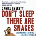 Cover Art for 0884306565940, Don't Sleep, There are Snakes: Life and Language in the Amazonian Jungle by Daniel Everett