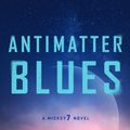 Cover Art for 9781250275059, Antimatter Blues by Edward Ashton