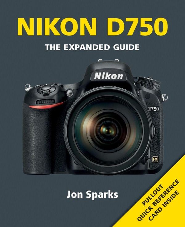Cover Art for 9781781451427, Nikon D750 (The Expanded Guide) by Jon Sparks