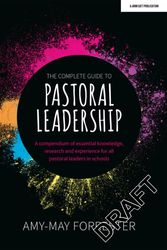 Cover Art for 9781915261045, The Complete Guide to Pastoral Leadership: A compendium of essential knowledge, research and experience for all pastoral leaders in schools by Amy-May Forrester