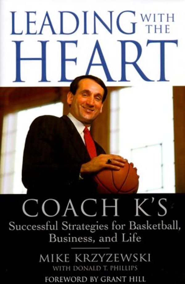 Cover Art for 9780446526265, Leading with the Heart by Mike Krzyzewski, Donald T. Phillips