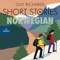 Cover Art for 9781529302622, Short Stories in Norwegian for Beginners: Read for pleasure at your level, expand your vocabulary and learn Norwegian the fun way! by Olly Richards