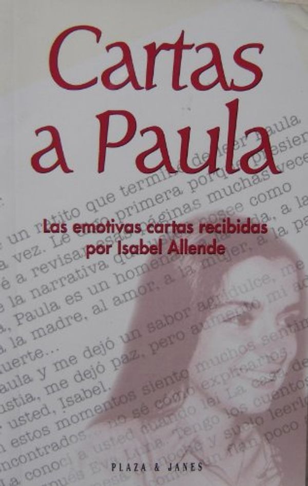 Cover Art for 9788401540233, Cartas a Paula: Las Emotivas Cartas Recibidas Por Isabel Allende (Spanish Edition) Letters to Paula: The Touching Letters Received By Isabel by Varios Autores