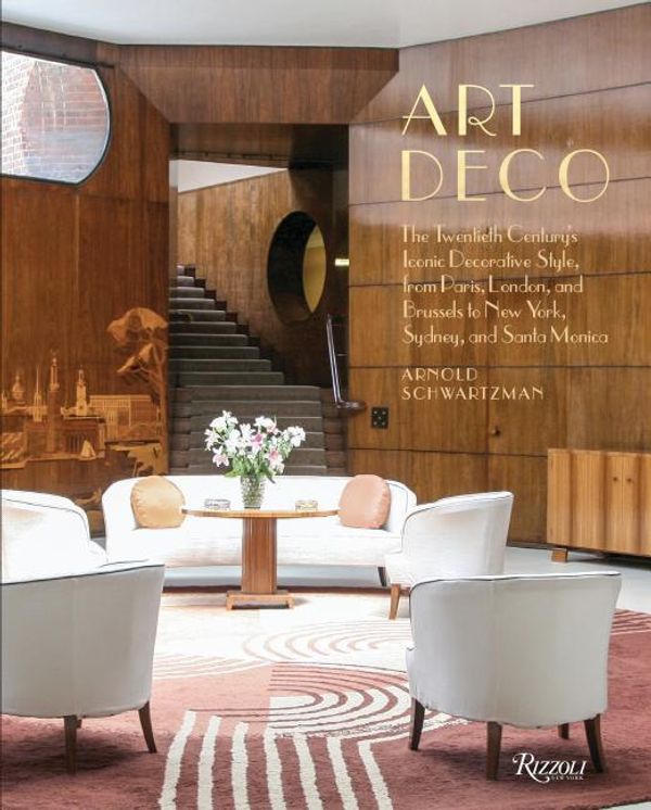Cover Art for 9780847866106, Art Deco: The Twentieth Century's Iconic Decorative Style from Paris, London, and Brussels  to New York, Sydney, and Santa Monica by Arnold Schwartzman