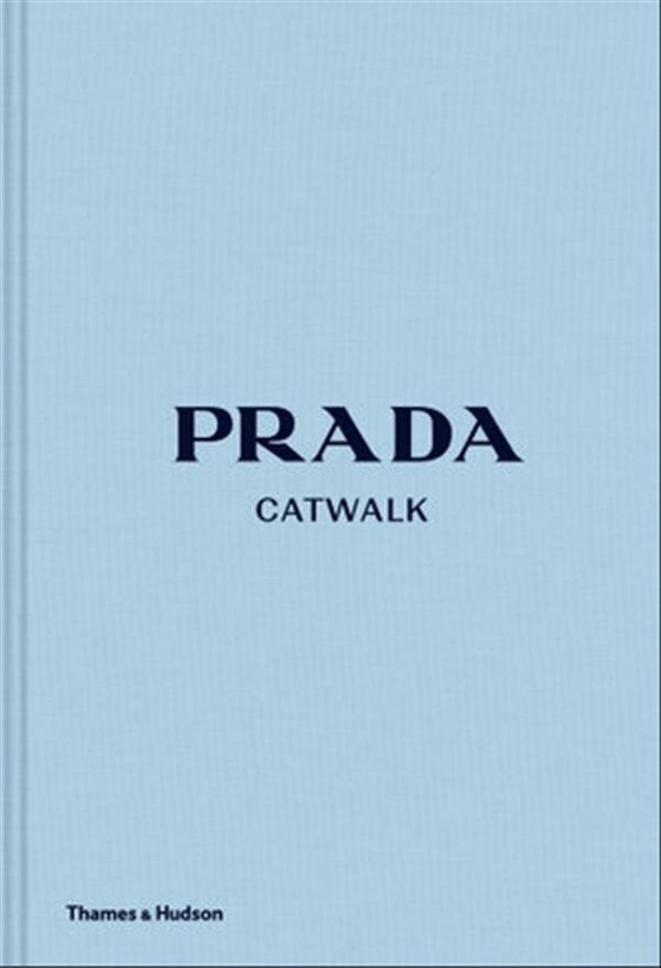 Cover Art for 9780500022047, Prada Catwalk: The Complete Collections by Susannah Frankel