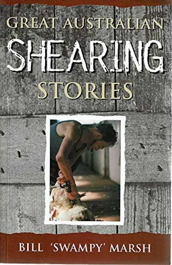 Cover Art for 9780733308949, Great Australian Shearing Stories by Bill Marsh