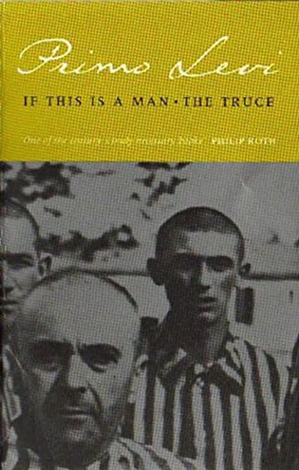 Cover Art for 8601300234977, If This Is A Man/The Truce by Primo Levi