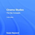 Cover Art for 9780415538138, Cinema Studies: The Key Concepts by Susan Hayward