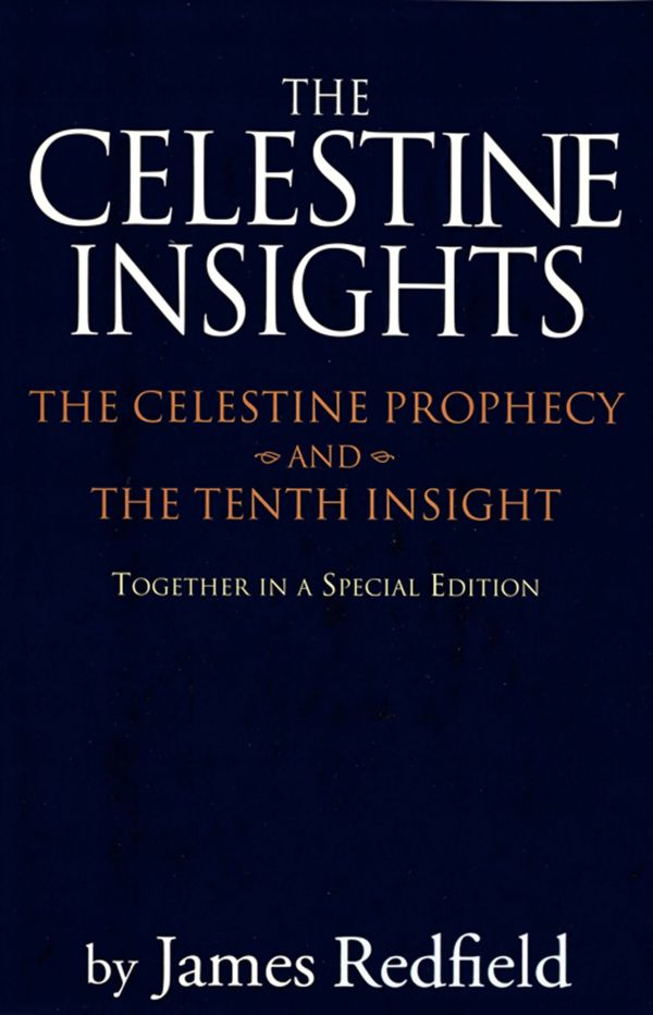 Cover Art for 9780446567831, Celestine Insights - Limited Edition of Celestine Prophecy and Tenth Insight by James Redfield