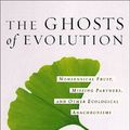Cover Art for 9780465005512, The Ghosts of Evolution by Connie Barlow