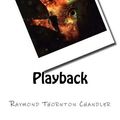 Cover Art for 9781517318109, Playback by Raymond Thornton Chandler