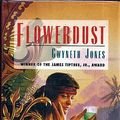 Cover Art for 9780312858940, Flowerdust by Gwyneth Jones