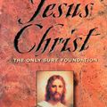 Cover Art for 9781570086380, Jesus Christ: The Only Sure Foundation by Robert L. Millet