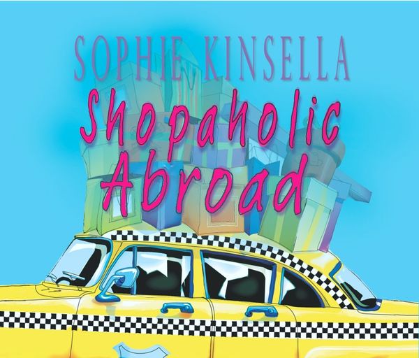 Cover Art for 9781846579028, Shopaholic Abroad: (Shopaholic Book 2) by Sophie Kinsella