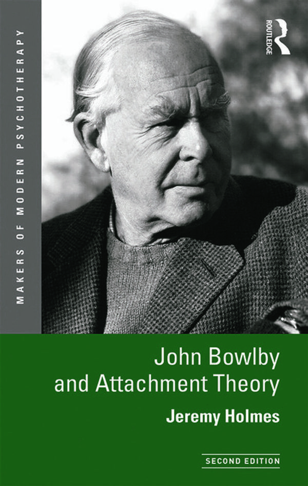 Cover Art for 9780415629034, John Bowlby and Attachment Theory by Jeremy Holmes