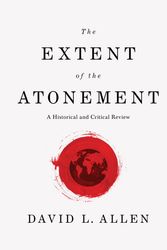 Cover Art for 9781433643927, The Extent of the AtonementA Historical and Critical Review by David L. Allen