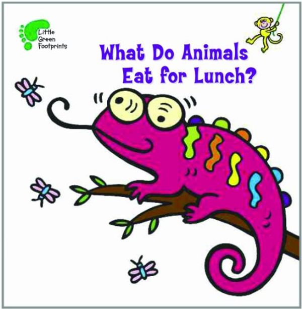 Cover Art for 9781607546979, What Do Animals Eat for Lunch? (Little Green Footprints) by Kay Massey