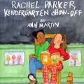 Cover Art for 9780823410675, Rachel Parker, Kindergarten Show-Off by Ann M Martin