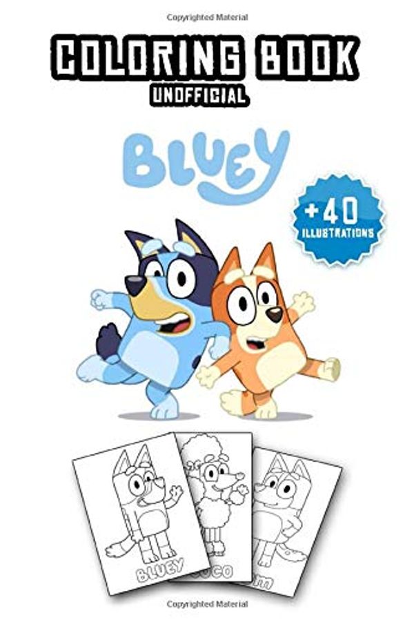 Cover Art for 9798653456718, Bluey Coloring Book +40 Illustrations (Unofficial): Great activity book for Kids Ages 4-8 ( 40 High Quality Illustrations ) by Bluey Colors