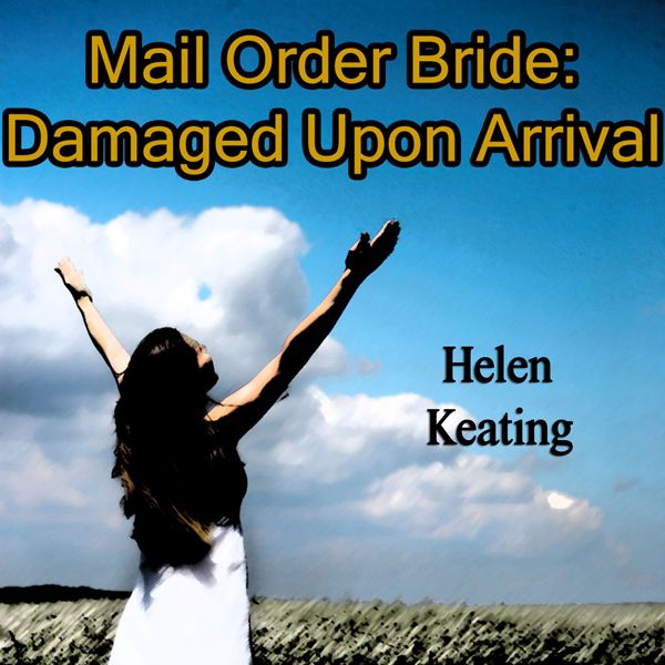 Cover Art for B00NQ9Z23C, Mail Order Bride: Damaged Upon Arrival: Western Christian Romance (Unabridged) by Unknown