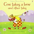 Cover Art for 9781409580959, Cow Takes a Bow and Other Tales (Phonics Readers) by Various