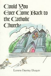 Cover Art for 9780818907890, Could You Ever Come Back to the Catholic Church? by Lorene H Duquin