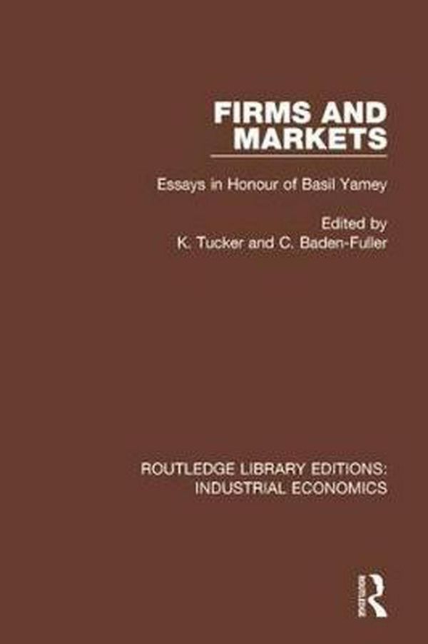 Cover Art for 9780815375579, Firms and Markets: Essays in Honour of Basil Yamey by K. Tucker