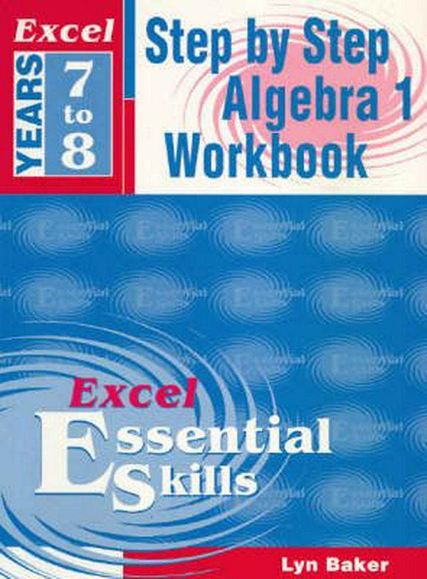 Cover Art for 9781740200400, Excel Step by Step Algebra 1: Year 7-8 by Lynn Baker