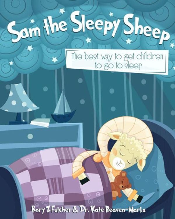 Cover Art for 9781519107145, Sam the Sleepy Sheep: The best way to get children to go to sleep by Fulcher, Rory Z, Beaven-Marks, Dr Kate