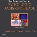Cover Art for 0000323266169, Robbins and Cotran Pathologic Basis of Disease Professional Edition by Kumar MBBS FRCPath, Vinay, MD, Abbas MBBS, Abul K., Aster MD PhD, Jon C.