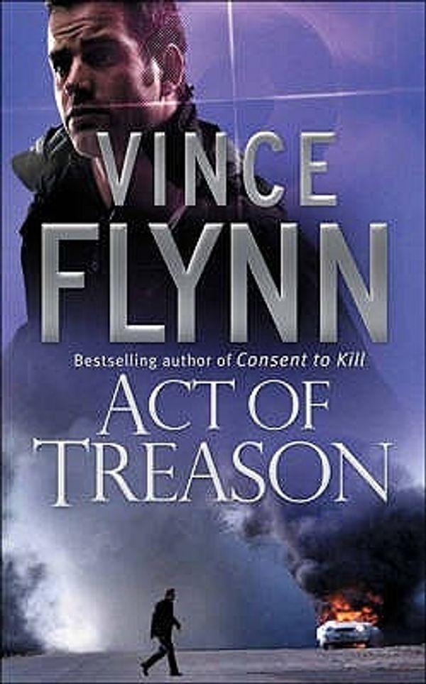 Cover Art for 9781416502692, Act of Treason by Vince Flynn