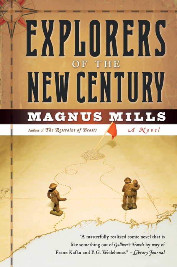 Cover Art for 9780156030786, Explorers of the New Century by Magnus Mills