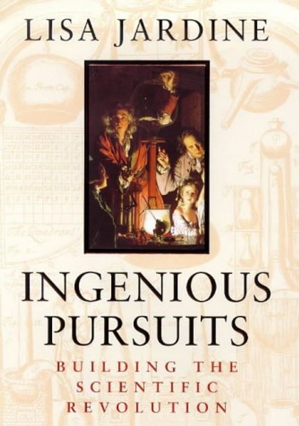 Cover Art for 9780316647526, Ingenious Pursuits by Lisa Jardine