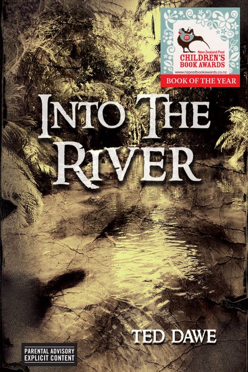 Cover Art for 9781775536048, Into the River by Ted Dawe