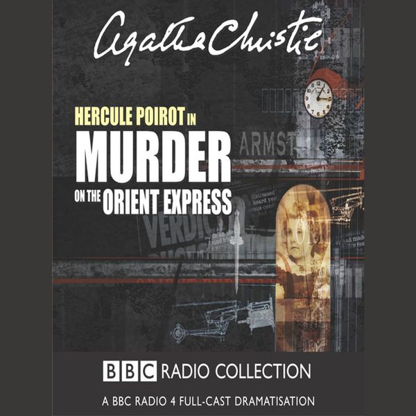 Cover Art for 9781408484814, Murder on the Orient Express by Agatha Christie, Full Cast, John Moffatt