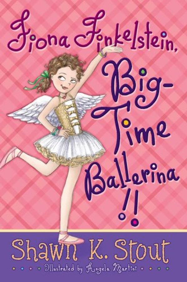 Cover Art for 9781416971092, Fiona Finkelstein, Big-Time Ballerina!! by Shawn K Stout