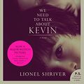 Cover Art for 8601419810741, We Need to Talk About Kevin by Lionel Shriver