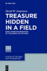 Cover Art for 9783110478099, Treasure Hidden in a Field: Early Christian Reception of the Gospel of Matthew (Studies of the Bible and its Reception (SBR)) by Unknown