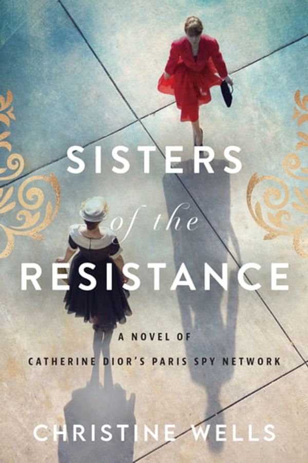 Cover Art for 9780063055414, Sisters Of The Resistance by Christine Wells