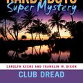 Cover Art for B001NLL0KY, Club Dread (Nancy Drew and the Hardy Boys Super Mystery Series Book 3) by Carolyn Keene, Franklin W. Dixon