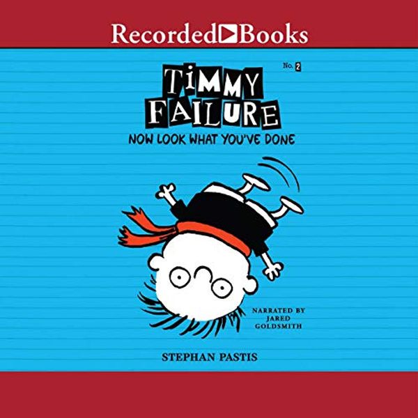 Cover Art for 9781664420007, Timmy Failure: Now Look What You've Done! (The Timmy Failure Series) by Stephan Pastis