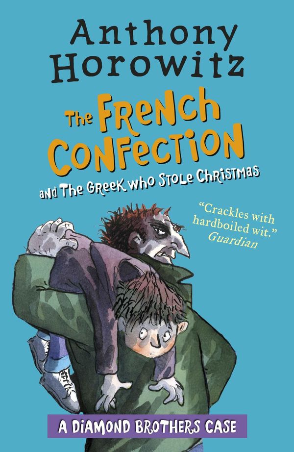 Cover Art for 9781406371338, The Diamond Brothers in The French Confection & The Greek Who Stole Christmas by Anthony Horowitz
