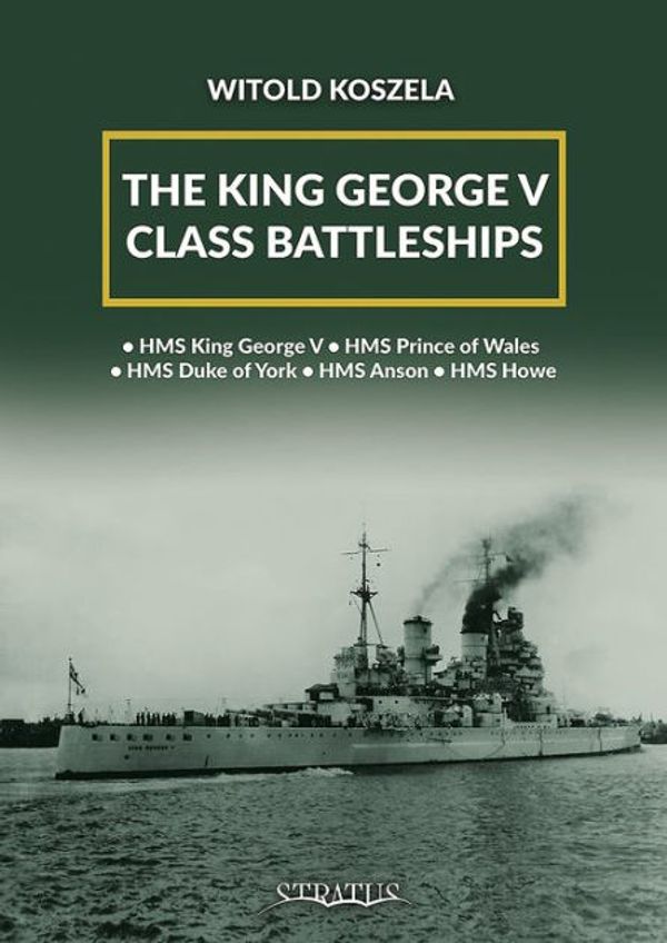 Cover Art for 9788365958075, The King George V Class Battleships by Witold Koszela