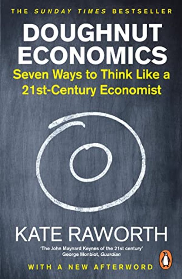 Cover Art for B01BUOGF58, Doughnut Economics: Seven Ways to Think Like a 21st-Century Economist by Kate Raworth
