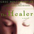 Cover Art for 9780060929671, The Healer by Greg Hollingshead