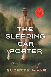 Cover Art for 9781552454589, The Sleeping Car Porter by Suzette Mayr